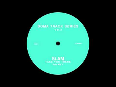 Slam feat Mr V. - Take You There