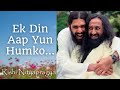 Download Ek Din Aap Yun Humko Mil Jayenge Rishi Nityapragya Mp3 Song