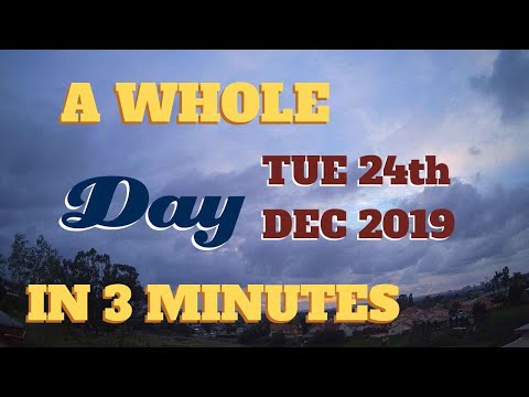 4K Time Lapse video || Tuesday December 24th, 2019 || 24 hours in 3 minutes || Photography