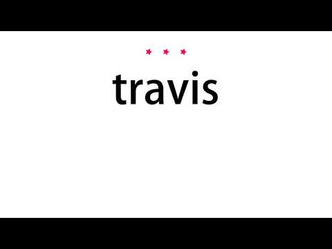 How to pronounce travis - Vocab Today