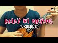 Balay Ni Mayang (Ukulele) || YANEE