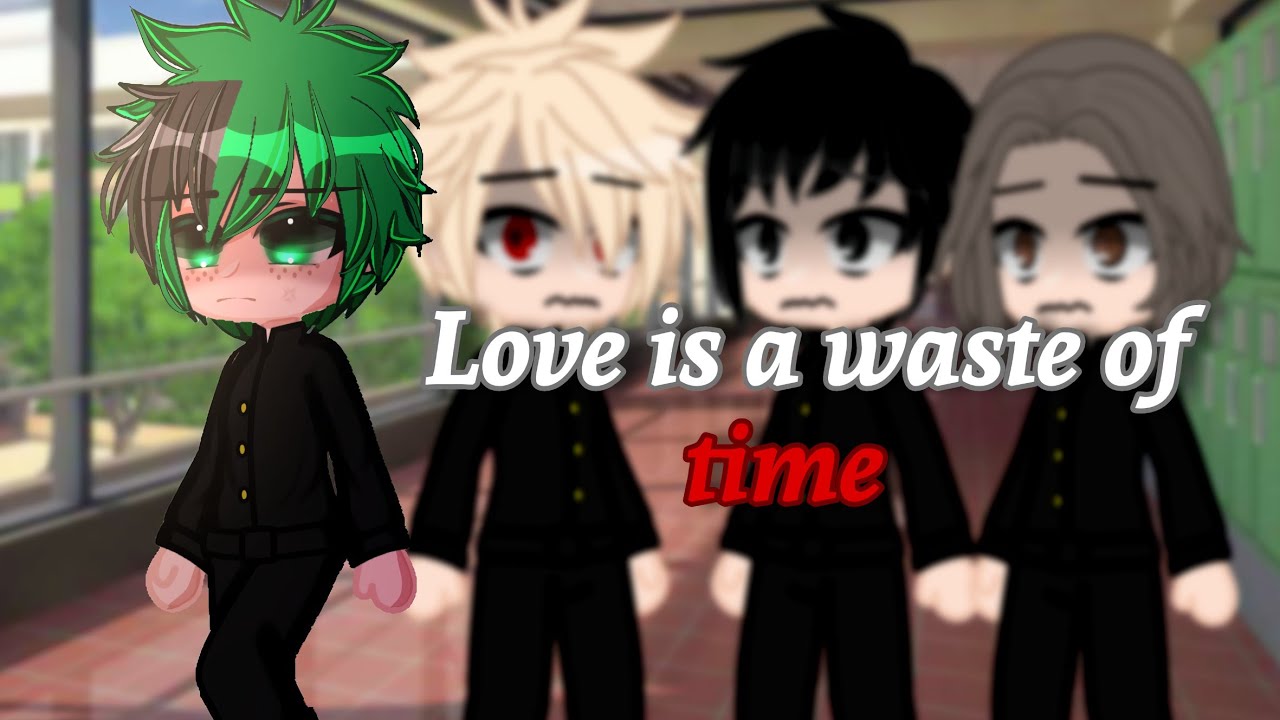 Love is a waste of time 💔|| Gacha Meme || Bkdk angst || Middle school AU || MHA