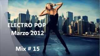 ELECTRO POP Marzo 2012 Mix # 15