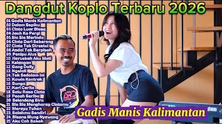 Download lagu Dangdut Koplo Terbaru 2026 Gadis Manis Kalimantan, Dalam Sepiku, Kelangan | Full Album Viral TikTok🔥 mp3