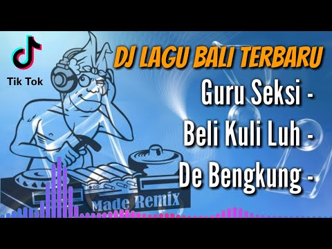 Dj Lagu Bali Terbaru  NonStop _ A.A Raka Sidan Guru Seksi | Melody TikTok