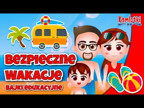 Bezpieczne wakacje 🌞 Bajki edukacyjne dla dzieci / 12 minut 🌊🌊🌊