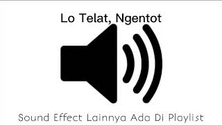 Sound Effect Lo Telat Ngentot Mp4 3GP & Mp3