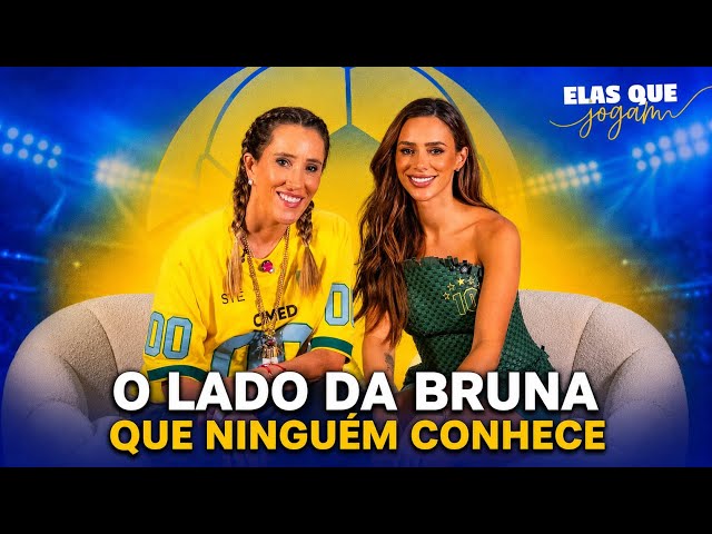 BRUNA BIANCARDI | Elas Que Jogam EP #03