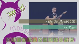Master Class Mousikê 2015 - Iván Rojas