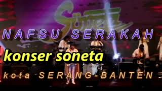 Download lagu NAFSU SERAKAH, Konser Kota Serang Soneta, 2 September 2022 mp3