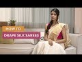 How To Drape A Silk Saree Perfectly Saree Draping Hacks