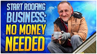 How to Start a Roofing Company with No Money