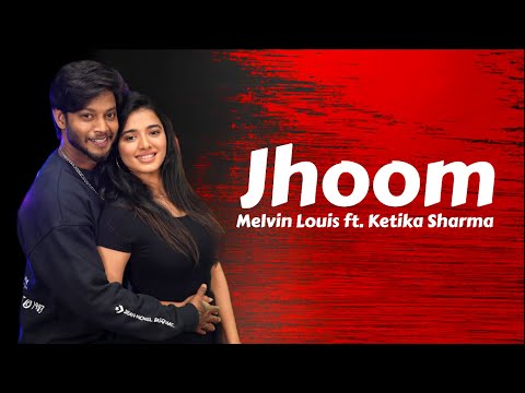 Jhoom | Melvin Louis ft. Ketika Sharma | Ali Zafar Song