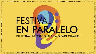 Festival En Paralelo | Festival Internacional de Música de Canarias | Gobierno d