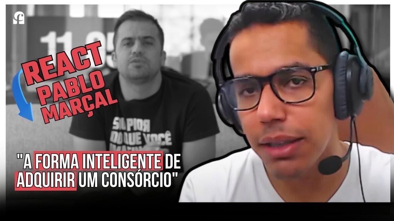 ALAVANCAGEM, CAPITAL DE GIRO E AUMENTO DE PATRIMÔNIO VIA CONSÓRCIO | REAGINDO PABLO MARÇAL