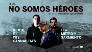 Rafomagia - No somos héroes ft Metro y Sarmiento (Remix by Wiyi Cannabeats)