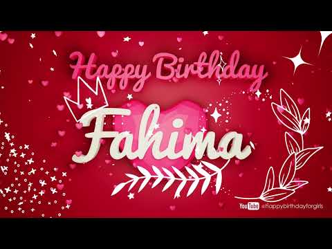 Fahima #Birthday #special #video #wish Happy Birthday song - Birthday wishes @happybirthdayforgirls