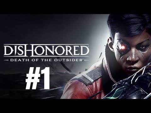 Dishonored: Death of the Outsider Walkthrough Part 1 – Mission 1: One Last Fight - PS4 No Commentary