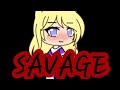 Savage/gacha life/music video (read description)