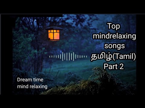 top tamil mindrelaxing songs(2021)||midnight songs||stress relief||part 2