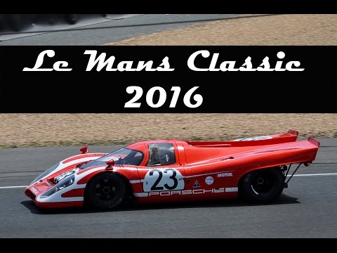 Le Mans Classic 2016 (Porsche 917, Ford GT40, Ferrari 312P, Peugeot 905,...)