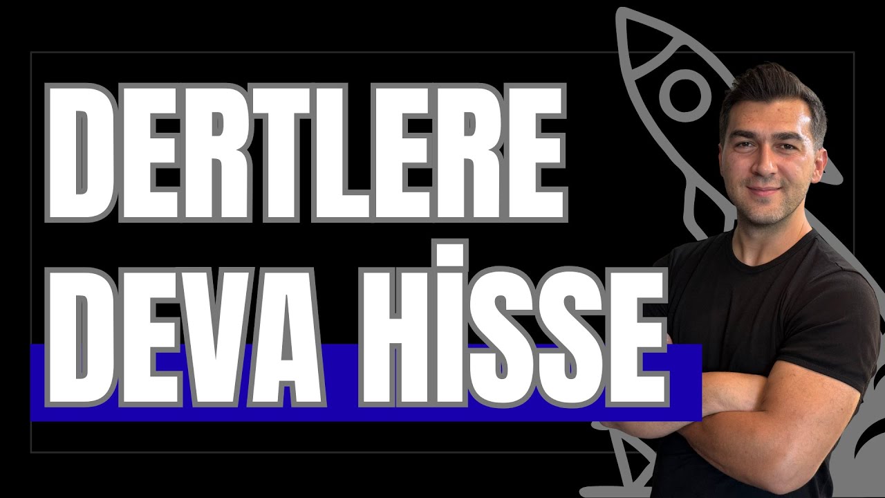 BU HİSSE DERTLERE DEVA OLACAK
