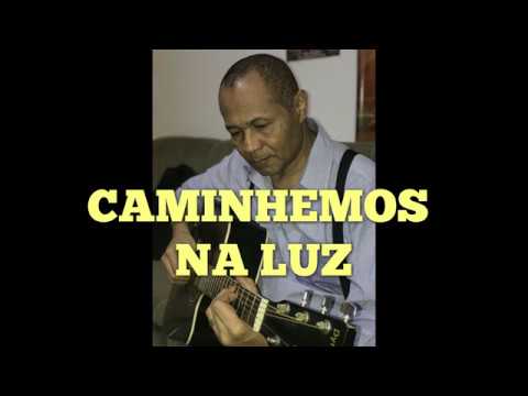 CAMINHEMOS NA LUZ-103 HARAPA CRISTÃ-cARLOS jOSÉ