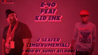 2 Seater (Instrumental) - E-40 (Fear Kid Ink) [Prod By Sumit Atloori]