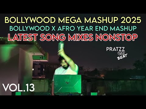 BOLLYWOOD MEGA MASHUP X AFRO 2025 YEAR END SET | PRATZZONBEAT VOL.13