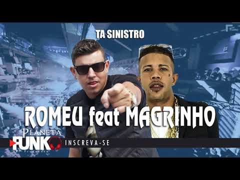 MC Romeu feat Magrinho - Ta sinistro tá (DJ KELVINHO)