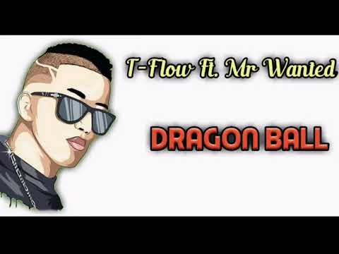 T-Flow - Dragon Ball Ft. Mr Wanted (Official Audio)