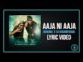 Aaja Ni Aaja | BOHEMIA X DJ Shadow Dubai | Lyrics Video | Latest Songs 2018 Aaja Ni Aaja | BOHEMIA X DJ Shadow Dubai | Lyrics Video | Latest Songs 2018