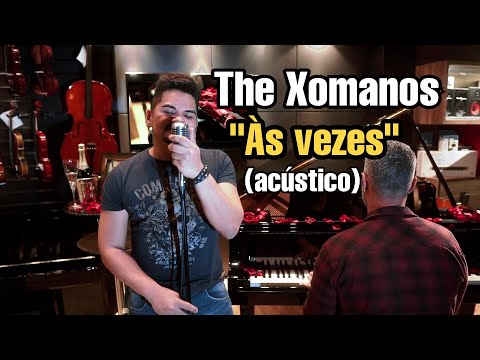 Às Vezes - The Xomanos