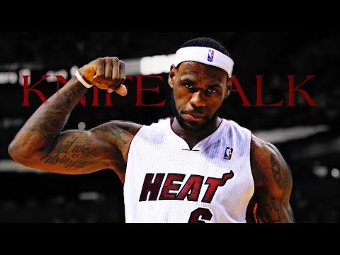 LeBron James Miami Heat Mix - “Knife Talk”