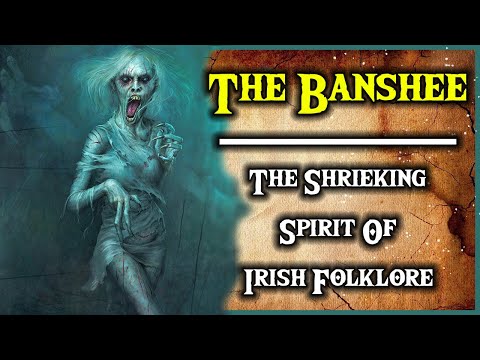 The Banshee - The Shrieking Spirit Of Irish Folklore Explained (Celtic Mythology)