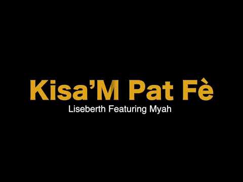 Liseberth ft. Myah- Kisa’m Pa’t Fè? (Lyrics)