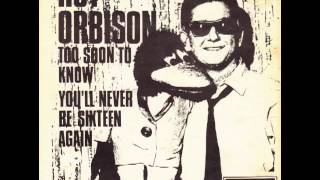 Roy Orbison - Too Soon To Know