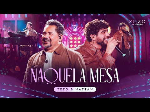 Zezo Sem Fronteiras  & Nattan - Naquela Mesa