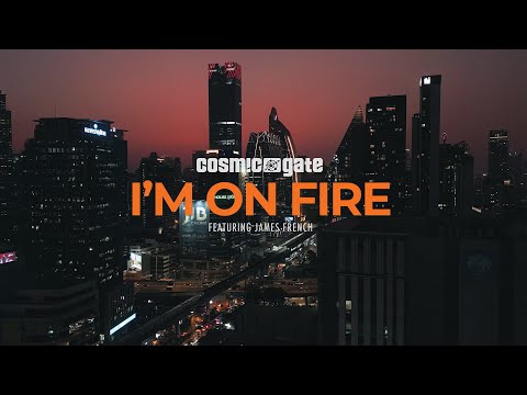 Cosmic Gate & James French - I'm On Fire (Official Music Video)