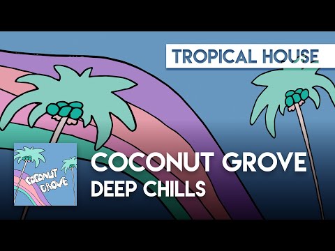 Deep Chills - Coconut Grove [Sax House]