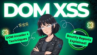 Mastering DOM XSS for Bug Bounties: DOM Invader & Bug Bounty Reports!