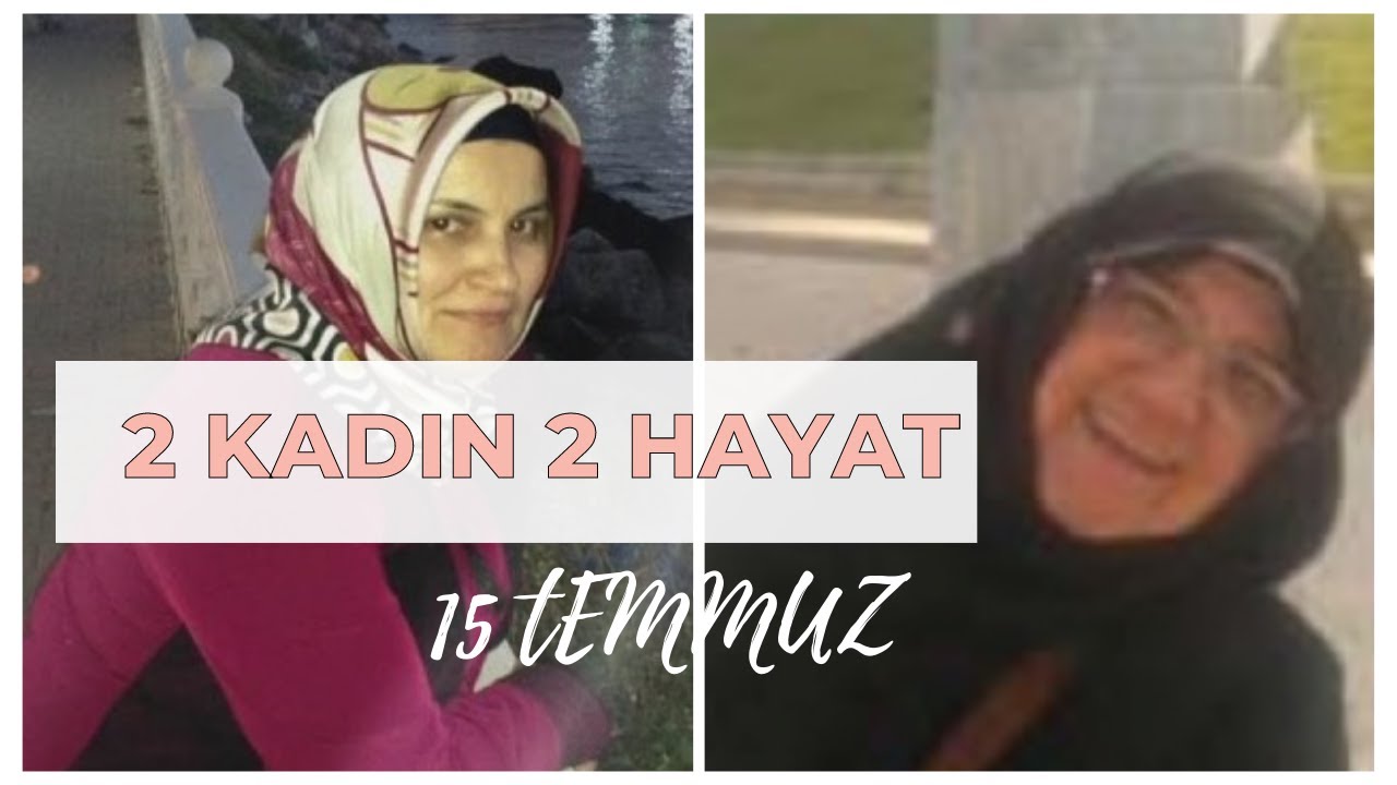2 Kadın 2 Hayat 15 Temmuz
