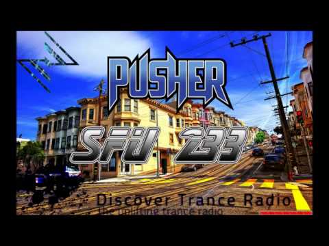 Pusher - San Francisco Underground 233 [Epic Uplifting Trance Music]