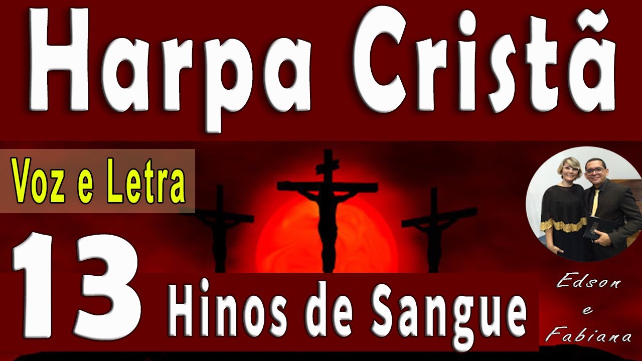 13 HINOS DE SANGUE DE JESUS - HARPA CRISTÃ