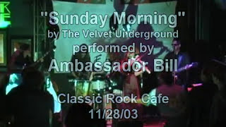 Sunday Morning (cover) performed by Ambassador Bill