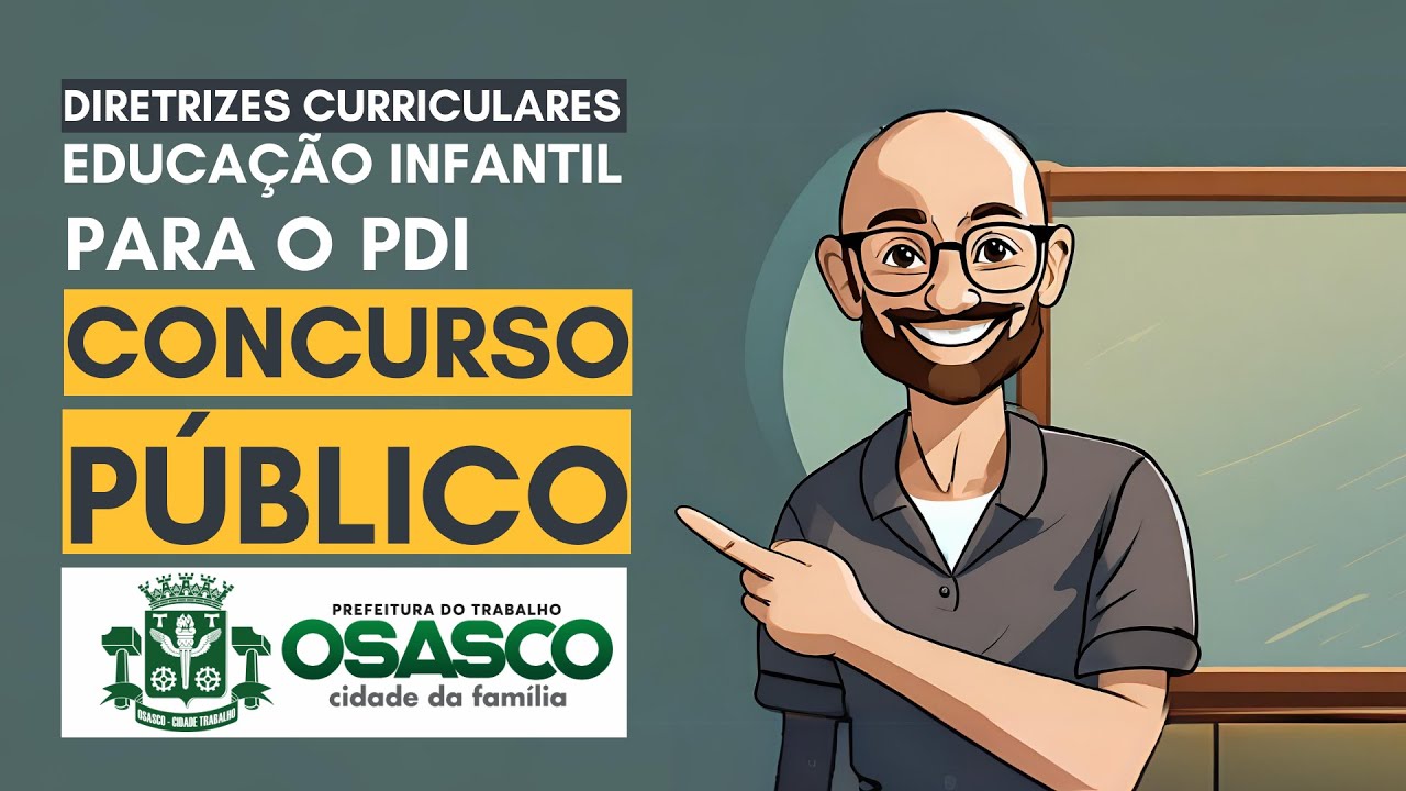 PDI E PEB I- OSASCO | DCN para a Educação Infantil | Professor de Desenvolvimento Infantil