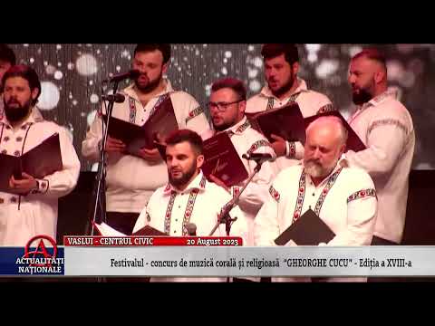 VASLUI - FESTIVALUL CONCURS DE MUZICĂ CORALĂ ȘI RELIGIOASĂ "GHEORGHE CUCU"  - PARTEA 4 - 20.08.2023