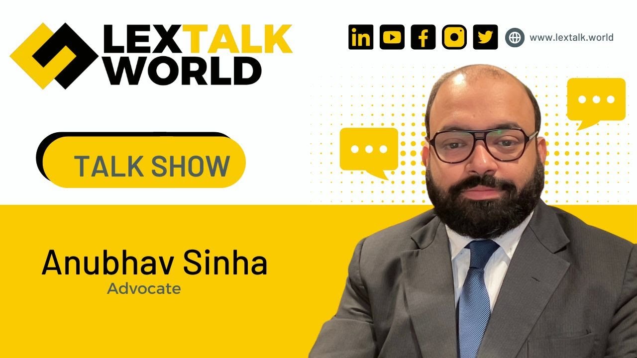 LexTalk World Talk Show with Anubhav Sinha, Advocate.