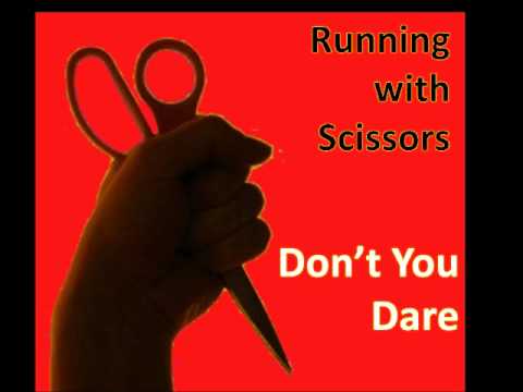 Running With Scissors - Don't You Dare