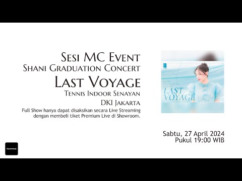 MC Lengkap Shani Graduation Concert - Last Voyage - 27 April 2024 (TANPA LAGU)